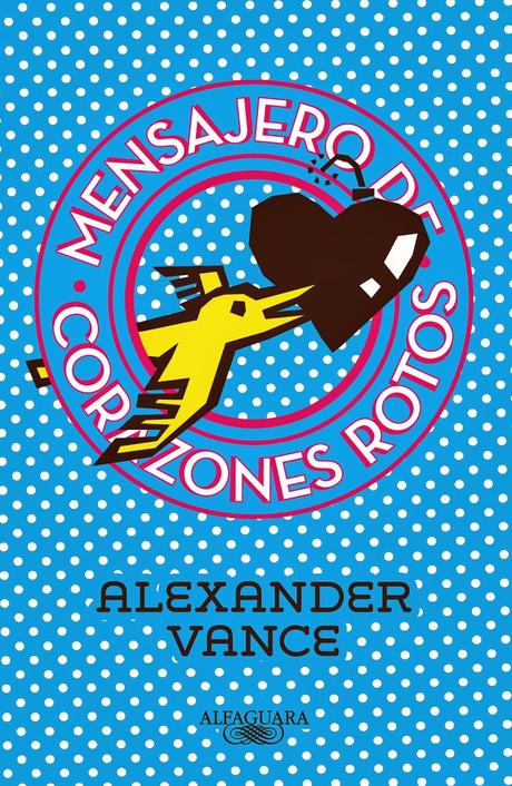 [RESEÑA DE LIBRO] Mensajero de corazones rotos de Alexander Vance