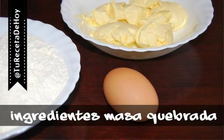 Ingredientes para hacer Masa quebrada o pasta brisa casera