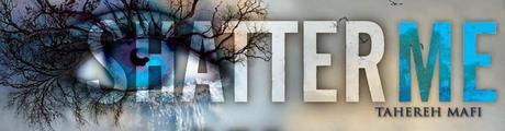 Reseña: Shatter Me - Tahereh Mafi