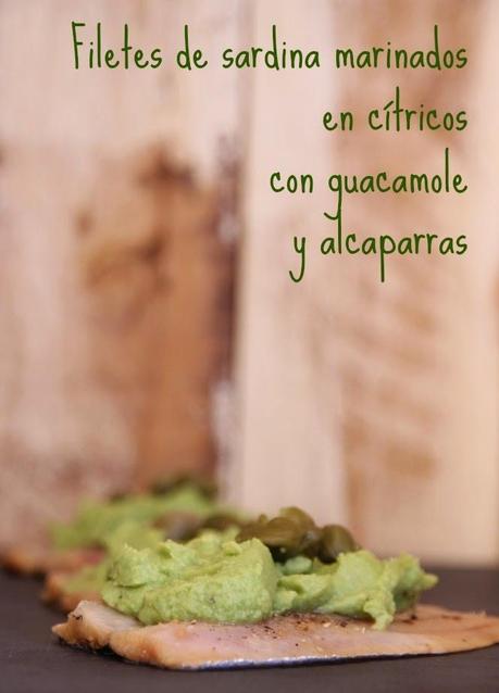 receta: filetes de sardina marinados en cítricos con guacamole y alcaparras