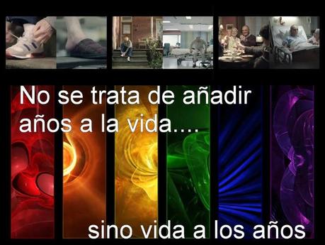 No se trata de añadir años a la vida sino vida a los años.