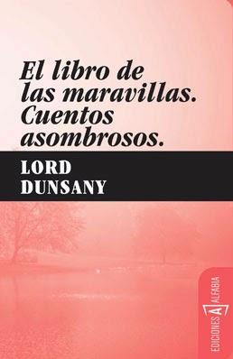 Reseña El libro de las maravillas y Cuentos asombrosos, de Lord Dunsany
