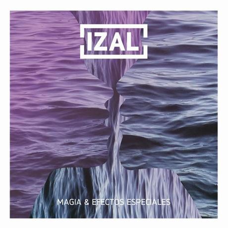 Izal - Magia y efectos especiales (2012)