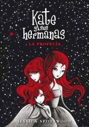 En mayo conoceremos La profecía (Kate y sus hermanas #2)