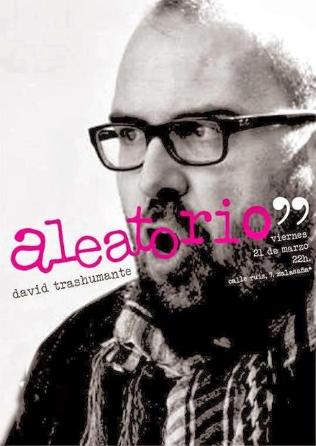 David Trashumante: Día Mundial de la Poesía & Aleatorio: