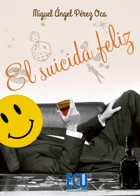 El suicida feliz - M. A. Pérez Oca