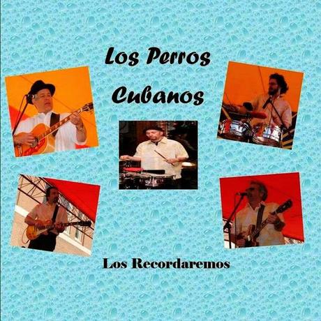 Los Perros Cubanos - Los Recordaremos