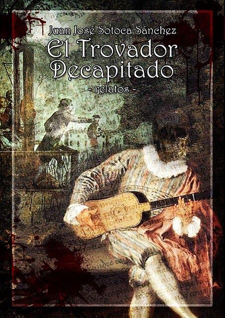 El Trovador Decapitado