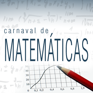 VI Carnaval de Matemáticas: del 20 al 27 de Septiembre