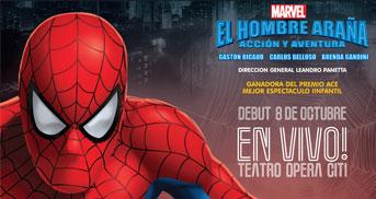 HOMBRE ARAÑA ACCION Y AVENTURA: VUELVE LA OBRA AL TEATRO OPERA CITI