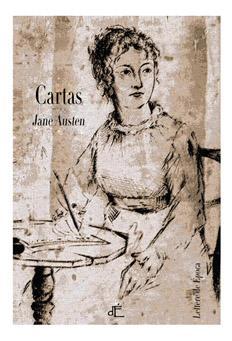 Reseña: Cartas, de Jane Austen «Vida, obra y muerte de una de las autoras más misteriosas y respetadas»