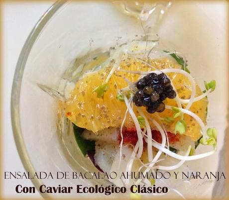 Ensalada de Bacalao Ahumado y Naranja con Caviar Ecológico Clásico.