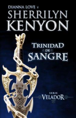 Trinidad de sangre, Sherrilyn Kenyon & Dianna Love