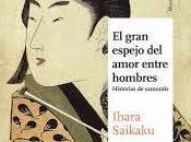 Gran Espejo Amor entre Hombres” Ihara Saikaku