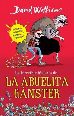 La increíble historia de la abuelita gánster (David Walliams)