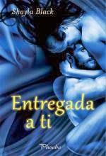 Entregada a ti - Shayla Black