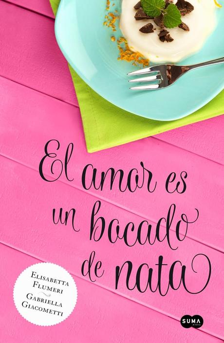 Reseña | El amor es un bocado de nata | Elisabetta Flumeri - Gabriella Giacometti