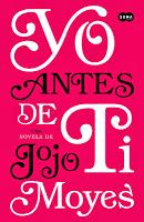 NOVELA - Yo antes de ti  Jojo Moyes (Suma de Letras, 30 Abril 2014)  Romántica | Edición papel PORTADA