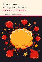 NOVELA - Apocalipsis para principiantes  Nicolas Dickner (Siruela, 2014)  Comedia Romántica, Ficción Contemporánea | Edición papel PORTADA