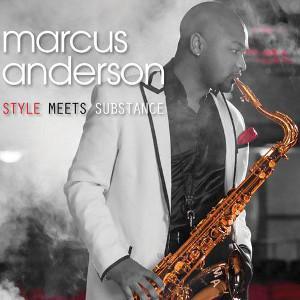 El saxofonista Marcus Anderson publica Style Meets Substance