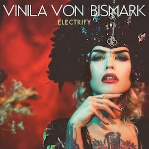 Vinila von Bismark estrena 'Electrify'