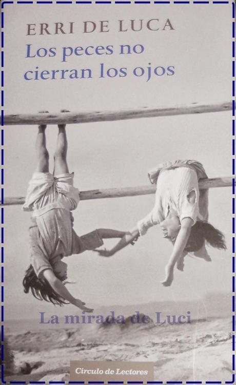 LOS PECES NO CIERRAN LOS OJOS, Erri de Luca