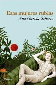 Esas mujeres rubias, de Ana García-Siñeriz