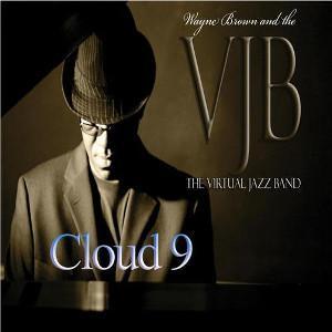 El pianista Wayne Brown and The Virtual Jazz Band edita Cloud 9