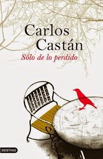 CARLOS CASTÁN, SOLO DE LO PERDIDO: LA ENCRUCIJADA DE LOS DESEOS ROTOS