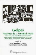 Golpes: ficciones de la crueldad social (Edición de Eloy Fernández Porta y Vicente Muñoz Álvarez)