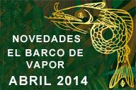 Novedades El Barco de Vapor abril 2014