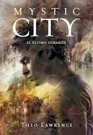 Mystic city 2: El último corazón #Theo Lawrence