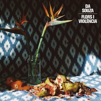 Da Souza – Flors i Violència (Famèlic Records, 2013)