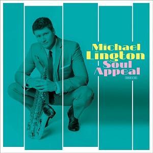 El saxofonista Michael Lington publica Soul Appeal