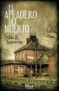 El apeadero del muerto, de Pablo R. Nogueras