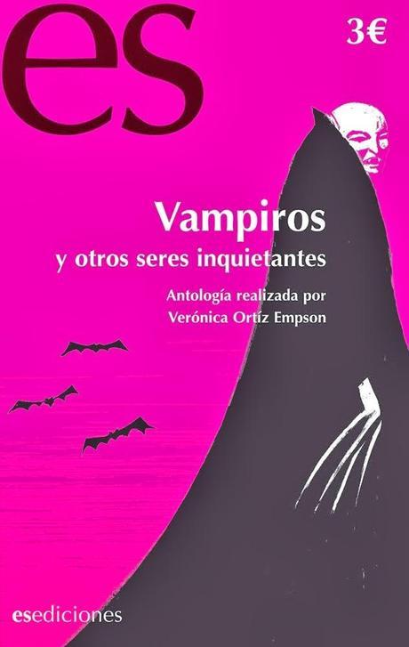Vampiros y Otros Seres Inquietantes - antología por Verónica Ortiz Empson (parte II)