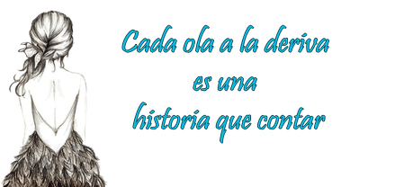 ¡Quiero conocer tu blog! | Cada ola a la deriva es una historia que contar.