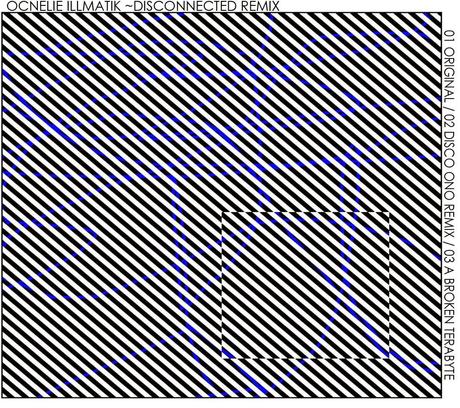 OCNELIE ILLMATIK - DISCONNECTED REMIXES