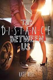 Reseña: The Distance Between Us de Kasie West