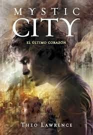 Mystic City: El último corazón, de Theo Lawrence (II)