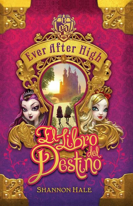 Reseña:  El libro del destino, Shannon Hale (Ever After High 1)