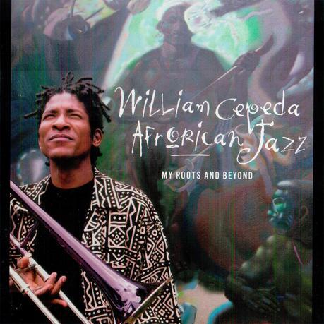 William Cepeda - My Roots and Beyond