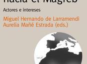 POLÍTICA EXTERIOR ESPAÑOLA HACIA MAGREB” Actores intereses