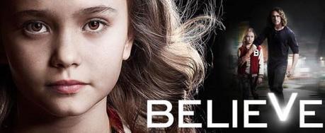 [El Seriéfilo Enigmático] Believe: Protegiendo a una niña especial