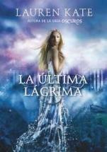 La última lágrima (primera parte de la saga) Lauren Kate