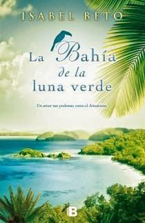 La Bahía de la Luna Verde - Isabel Beto