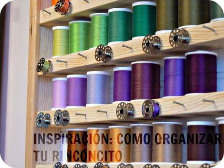INSPIRACIÓN: COMO ORGANIZAR TU RINCONCITO