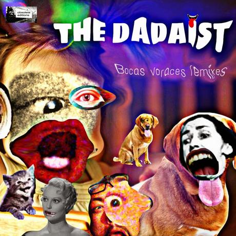 THE DADAIST - BOCAS VORACES (maxisingle)