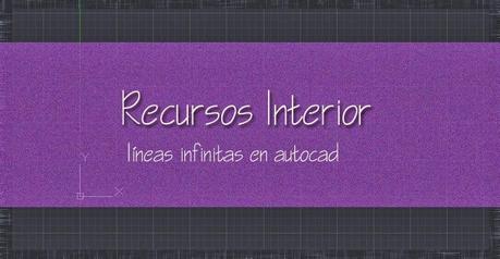 Lineas infinitas en Autocad