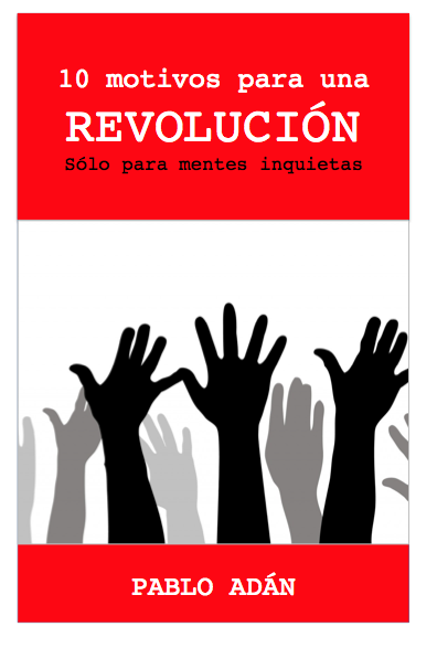 10 motivos para una revolución Pablo Adan